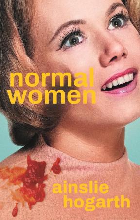 Book cover number 1 for Normal Women written by Ainslie Hogarth published by Allen & Unwin