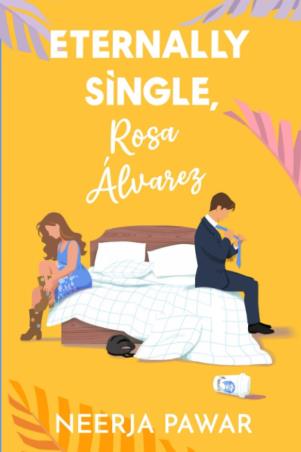 Book cover number 1 for Eternally Single, Rosa Álvarez written by Neerja Pawar published by Saga Publications