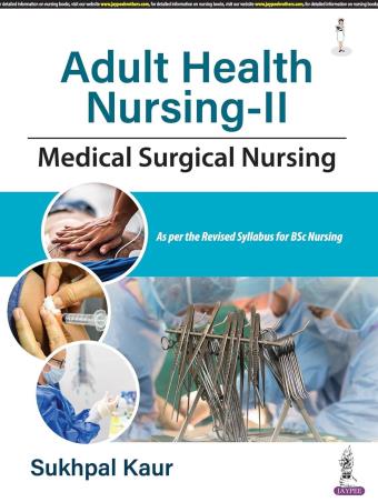 Book cover number 1 for Adult Health Nursing-2 : Medical Surgical Nursing written by Sukhpal Kaur published by Jaypee Brothers Medical Publishers (P) Ltd.