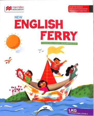 Book cover number 1 for New English Ferry LKG (Foundational Stage 2) NCF 2022 written by Alka Batra published by Macmillan Education