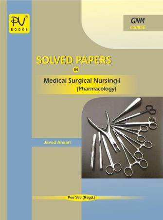 Book cover number 1 for Solved Papers In Medical Surgical Nursing-1 (Pharmacology) written by Javed Ansari published by S. Vikas And Company (Medical Publishers)