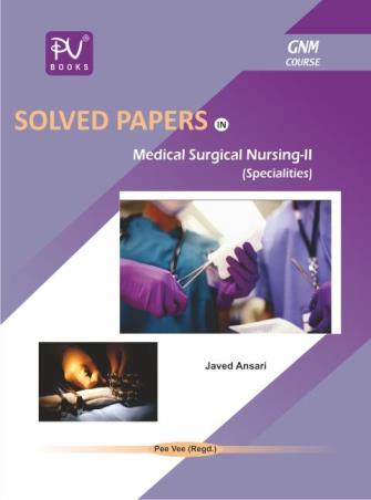 Book cover number 1 for Solved Papers In Medical Surgical Nursing-2 (Specialities) written by Javed Ansari published by S. Vikas And Company (Medical Publishers)