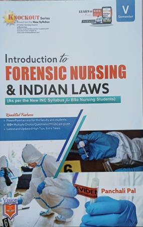 Book cover number 1 for Introduction To Forensic Nursing & Indian Laws (For BSC Nursing Students Semester 5) written by Panchali Pal published by Vision Health Sciences Publisher