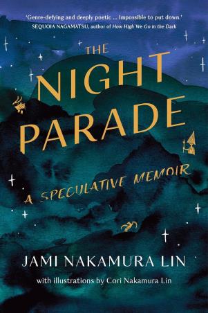 Book cover number 1 for The Night Parade: A Speculative Memoir written by Jami Nakamura Lin published by Scribe Publications