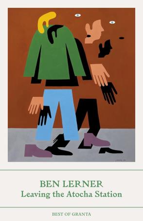 Book cover number 1 for Leaving The Atocha Station (Best Of Granta) written by Ben Lerner published by Granta
