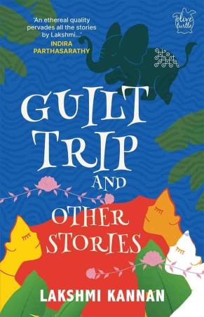 Book cover number 1 for Guilt Trip And Other Stories written by Lakshmi Kannan published by Niyogi Books