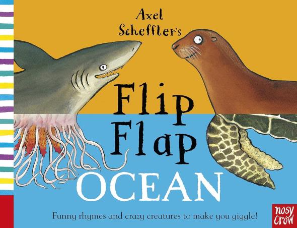 Book cover number 1 for Axel Scheffler's Flip Flap Ocean written by Axel Scheffler published by Nosy Crow