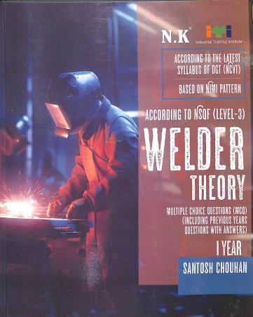 Book cover number 1 for According To NSQF (Level-3) Welder Theory written by Santosh Chouhan published by Neelkanth Publishers (P) Limited