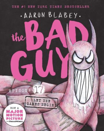 Book cover number 1 for The Bad Guys Episode 17 : Let The Ganes Begin! written by Aaron Blabey published by Scholastic