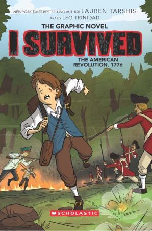 Book cover number 1 for The Graphic Novel 8 : I Survived - The American Revolution, 1776 written by Lauren Tarshis published by Scholastic
