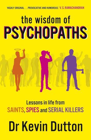 Book cover number 1 for The Wisdom Of Psychopaths written by Kevin Dutton published by Arrow Books