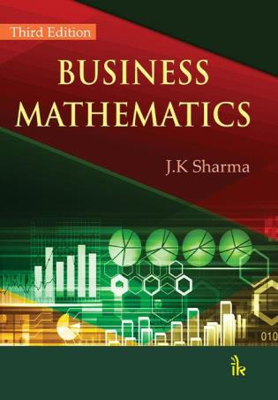 Book cover number 1 for Business Mathematics written by J. K. Sharma published by I. K. International Publishing House Pvt. Ltd.