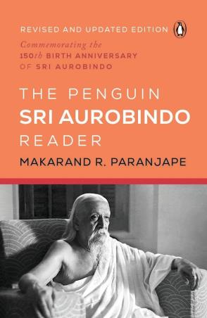 Book cover number 1 for The Penguin Sri Aurobindo Reader written by Makarand R. Paranjape published by Penguin Books