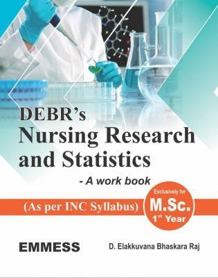 Book cover number 1 for DEBR'S Nursing Research and Statistics - A Workbook written by D. Elakkuvana Bhaskara Raj published by Emmess Medical Publishers