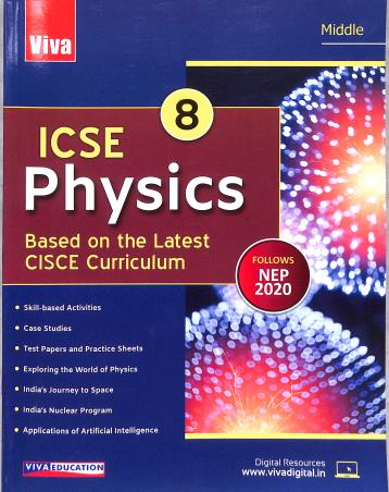 Book cover number 1 for ICSE Physics 8 Middle (NEP 2020) written by Neha Sharma, Suresh Garg published by Viva Education