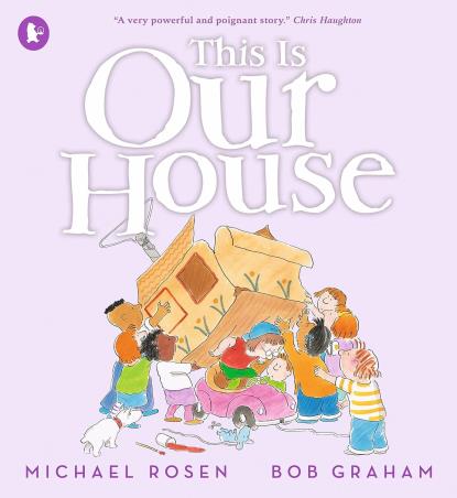 Book cover number 1 for This Is Our House written by Michael Rosen published by Walker Books