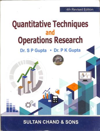 Book cover number 1 for Quantitative Techniques And Operations Research (4th Revised Edition) written by S. P. Gupta, P. K. Gupta published by Sultan Chand & Sons
