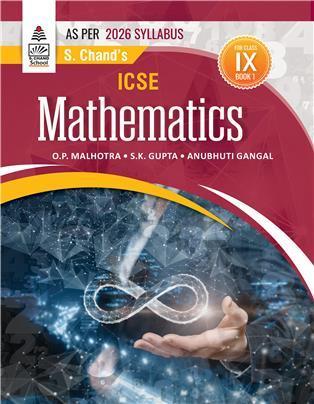 Book cover number 1 for S. Chand's ICSE Mathematics Book 1 Class 9 (As Per 2026 Syllabus) written by O. P. Malhotra, S. K. Gupta, Anubhuti Gangal published by S. Chand Publishing