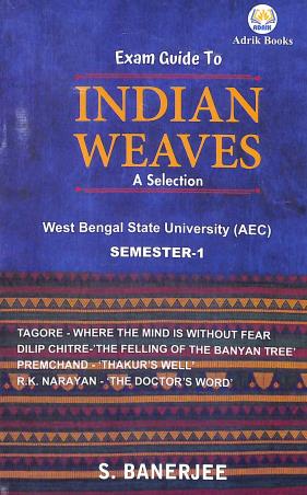 Book cover number 1 for Exam Guide To Indian Weaves : A Selection Sem- 1 WBSU (AEC) written by S. Banerjee published by Adrik Books
