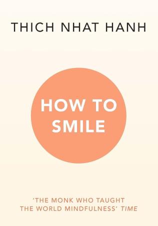 Book cover number 1 for How To Smile written by Thich Nhat Hanh published by Rider