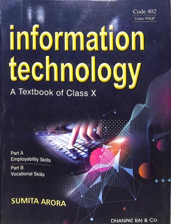 Book cover number 1 for Information Technology : A Textbook Of Class 10 Part A & B (Code 402) 2024 Edition written by Sumita Arora published by Dhanpat Rai & Co. (Pvt.) Ltd.