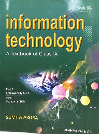 Book cover number 1 for Information Technology : A Textbook Of Class 9 Part A & B (Code 402) 2024 Edition written by Sumit Arora published by Dhanpat Rai & Co. (Pvt.) Ltd.