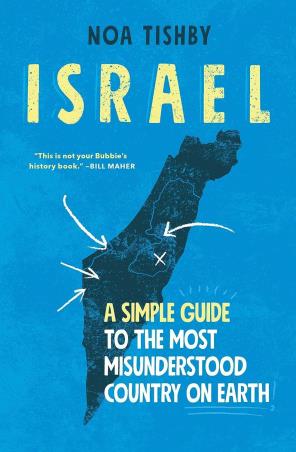 Book cover number 1 for Israel : A Simple Guide To The Most Misunderstood Country On Earth written by Noa Tishby published by Free Press