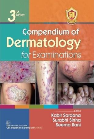 Book cover number 1 for Compendium Of Dermatology For Examinations written by Kabir Sardana, Surabhi Sinha, Seema Rani published by CBS Publishers & Distributors Pvt. Ltd.
