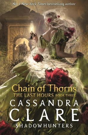 Book cover number 1 for The Last Hours Book 3 : Chain Of Thorns written by Cassandra Clare published by Walker Books