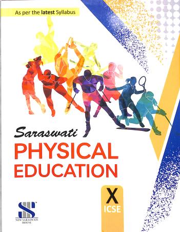 Book cover number 1 for Saraswati Physical Education Class 10 (ICSE) written by V. K. Sharma published by New Saraswati House (India) Pvt. Ltd.