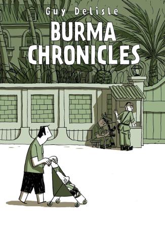 Book cover number 1 for Burma Chronicles written by Guy Delisle published by Jonathan Cape