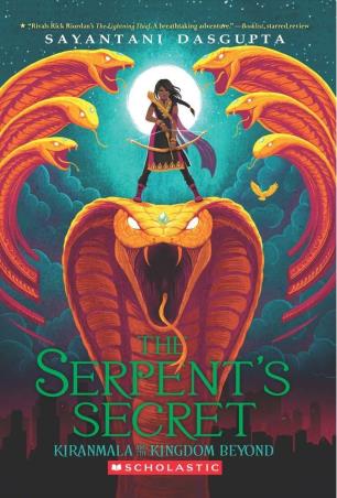 Book cover number 1 for The Serpents Secret : Kiranmala And The Kingdom Beyond written by Sayantani Dasgupta published by Scholastic