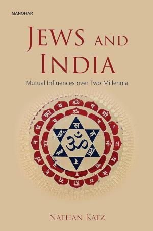Book cover number 1 for Jews And India : Mutual Influences Over Two Millennia written by Nathan Katz published by Manohar Publishers & Distributors
