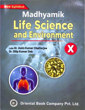 Book cover number 1 for Madhyamik Life Science & Environment Class 10 (2024) written by Asim Kumar Chatterjee, Dilip Kumar Deb published by Oriental Book Company Pvt. Ltd
