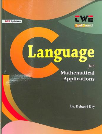Book cover number 1 for C Language For Mathematical Applications (NEP Syllabus) written by Debasri Dey published by Techno World Education