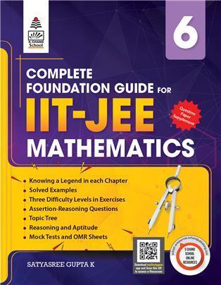Book cover number 1 for Complete Foundation Guide For IIT-JEE Mathematics Class 6 written by Satyasree Gupta K published by S. Chand Publishing
