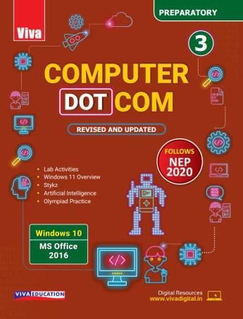 Book cover number 1 for Computer Dot Com Preparatory 3 (Windows 10 Ms Office 2016) NEP 2020 written by Akanksha Dudpuri, Niranjana V. S. published by Viva Education