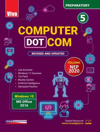 Book cover number 1 for Computer Dot Com Preparatory 5 (Windows 10 Ms Office 2016) NEP 2020 written by Akanksha Dudpuri, Niranjana V. S. published by Viva Education
