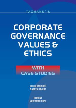 Book cover number 1 for Corporate Governance Values & Ethics With Case Studies written by Neeru Vasishth, Namita Rajput published by Taxmann Publications Pvt. Ltd.
