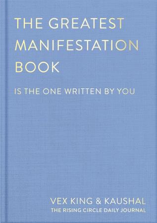 Book cover number 1 for The Greatest Manifestation Book Is The One Writen By You written by Kaushal, Vex King published by Bluebird