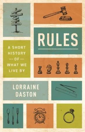Book cover number 1 for Rules : A Short History Of What We Live By written by Lorraine Daston published by Princeton University Press