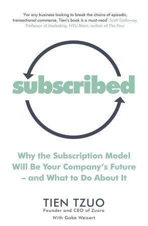 Book cover number 1 for Subscribed: Why the Subscription Model Will Be Your Company’s Future―And What To Do About It written by Tien Tzuo published by Portfolio