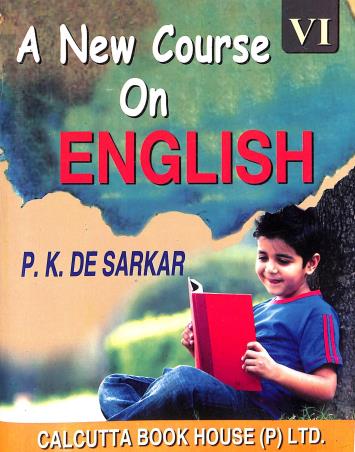 Book cover number 1 for A New Course On English Class 6 (2024) written by P. K. De Sarkar published by Calcutta Book House (P) Ltd