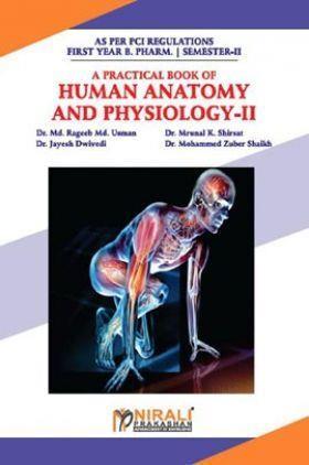 Book cover number 1 for A Practical Book Of Human Anatomy And Physiology 2 written by Md. Rageeb Md. Usman, Mrunal K. Shirsat, Jayesh Dwivedi, Mohammed Zuber Shaikh published by Nirali Prakashan