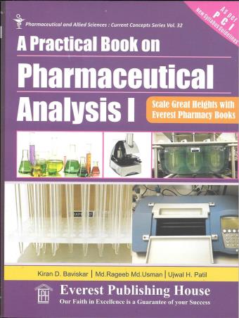 Book cover number 1 for A Practical Book On Pharmaceutical Analysis 1 written by Kiran D. Baviskar, Ujwal H. Patil, Usman published by Everest Publishing House