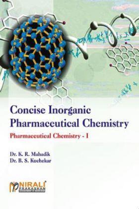 Book cover number 1 for Concise Inorganic Pharmaceutical Chemistry 1 written by B. S. Kuchekar, K. R. Mahadik published by Nirali Prakashan