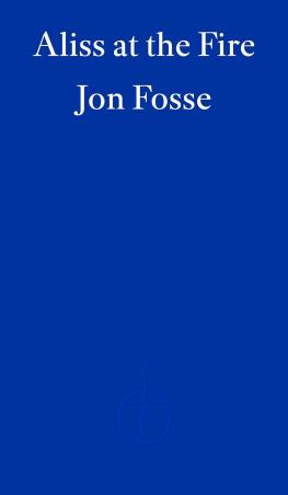 Book cover number 1 for Aliss At The Fire written by Jon Fosse published by Fitzcarraldo Editions