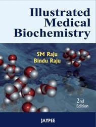 Book cover number 1 for Illustrated Medical Biochemistry written by S. M. Raju, Bindu Raju published by Jaypee Brothers Medical Publishers (P) Ltd.