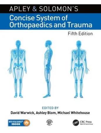 Book cover number 1 for Apley And Solomon’s Concise System Of Orthopaedics And Trauma written by Ashley Blom, David Warwick, Michael Whitehouse published by CRC Press