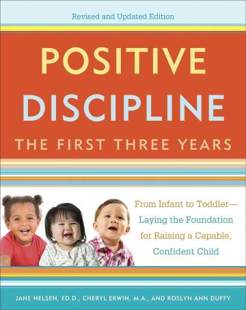 Book cover number 1 for Positive Discipline : The First Three Years written by Jane Nelsen, Cheryl Erwin published by Harmony